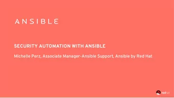 SECURITY AUTOMATION WITH ANSIBLE  Michelle Perz, Associate Manager-Ansible Support, Ansible by Red