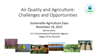 Air Quality and Agriculture:  Challenges and Opportunities  Sustainable Agriculture Expo  November