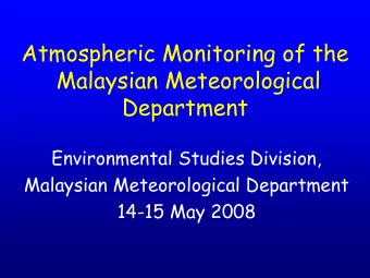 Atmospheric Monitoring of the  Malaysian Meteorological  Department  Environmental Studies