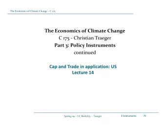 The Economics of Climate Change C 175  Christian Traeger  75  g Part 3: Policy Instruments