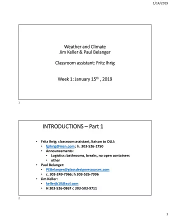INTRODUCTIONS  Part  rt 1  Fritz Ihrig; classroom assistant, liaison to OLLI: