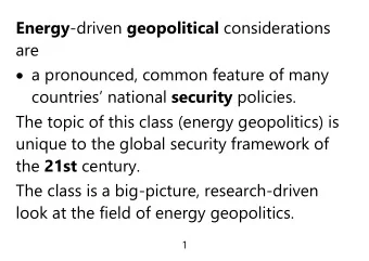 Energy -driven geopolitical considerations  are  a pronounced, common feature of many