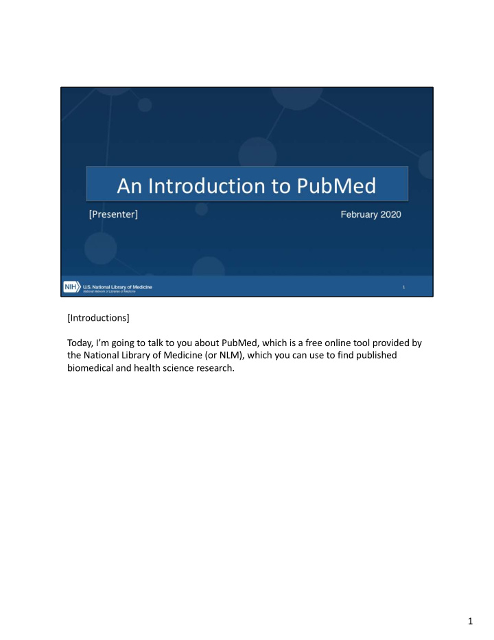 introductions today i m going to talk to you about pubmed