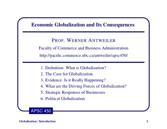 Economic Globalization and Its Consequences P ROF . W ERNER A NTWEILER  Faculty of Commerce and