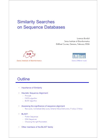 Similarity Searches  on Sequence Databases  Lorenza Bordoli  Swiss Institute of Bioinformatics