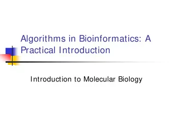 Algorithms in Bioinformatics: A  Practical Introduction  Introduction to Molecular Biology  Outline