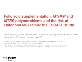 Folic acid supplementation, MTHFR and MTRR polymorphisms and the risk of  childhood leukaemia: the