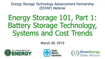 Energy Storage 101, Part 1:  Battery Storage Technology,  Systems and Cost Trends  March 26, 2019