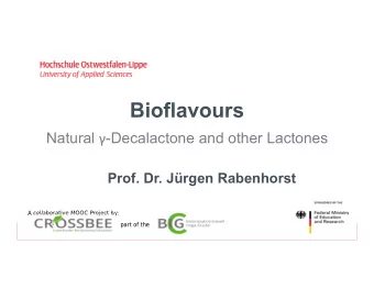 Bioflavours Natural  -Decalactone and other Lactones  Prof. Dr. Jrgen Rabenhorst  A