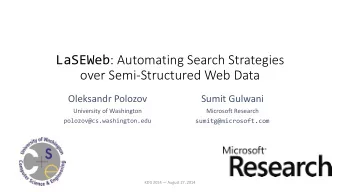 LaSEWeb : Automating Search Strategies  over Semi-Structured Web Data  Oleksandr Polozov  Sumit