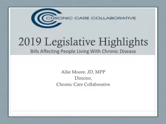 2019 Legislative Highlights  Bills Affecting People Living With Chronic Disease  Allie Moore, JD,