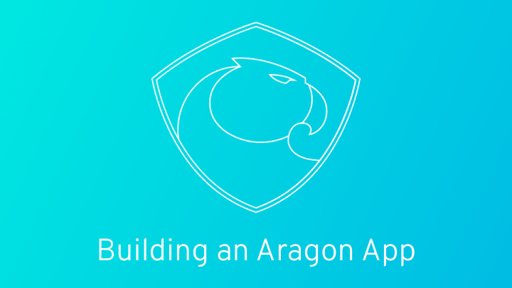 building an aragon app an aragon app uses standard