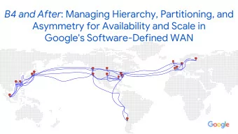 B4 and After : Managing Hierarchy, Partitioning, and  Asymmetry for Availability and Scale in