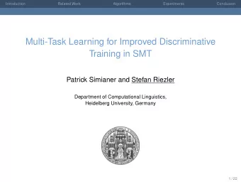 Multi-Task Learning for Improved Discriminative  Training in SMT  Patrick Simianer and Stefan