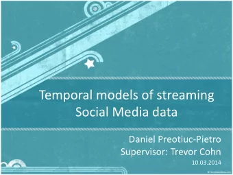 Social Media data  Daniel Preotiuc-Pietro  Supervisor: Trevor Cohn  10.03.2014  Context  vast