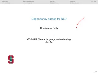 Dependency parses for NLU  Christopher Potts  CS 244U: Natural language understanding  Jan 24  1 /