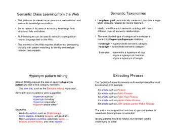 Semantic Taxonomies  Semantic Class Learning from the Web  Long-term goal: automatically create