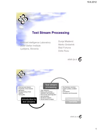 Text Stream Processing Dunja Mladeni   Artificial Intelligence Laboratory  Marko Grobelnik Jo