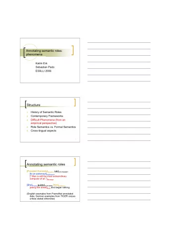 Structure  History of Semantic Roles  1.  Contemporary Frameworks  2.  Difficult Phenomena (from an