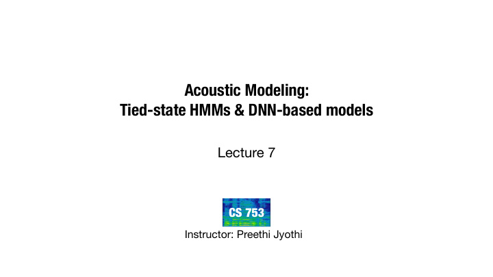 acoustic modeling tied state hmms dnn based models