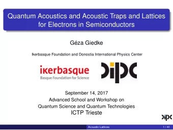Quantum Acoustics and Acoustic Traps and Lattices  for Electrons in Semiconductors  Gza Giedke
