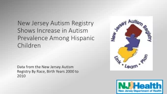 Shows Increase in Autism  Prevalence Among Hispanic  Children  Data from the New Jersey Autism