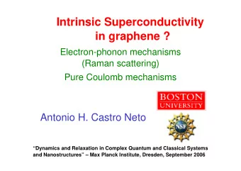 Intrinsic Superconductivity  in graphene ?  Electron-phonon mechanisms  (Raman scattering)  Pure