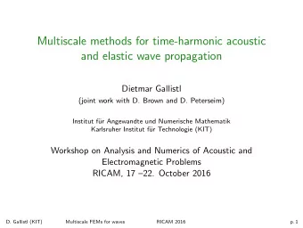 Multiscale methods for time-harmonic acoustic  and elastic wave propagation  Dietmar Gallistl