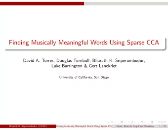 Finding Musically Meaningful Words Using Sparse CCA  David A. Torres, Douglas Turnbull, Bharath K.