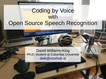 Coding by Voice  with  Open Source Speech Recognition  David Williams-King  Ph.D. student at