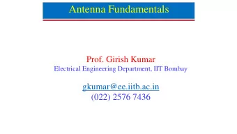 Antenna Fundamentals  Prof. Girish Kumar  Electrical Engineering Department, IIT Bombay