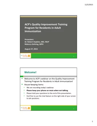 ACPs Quality Improvement Training Program for Residents in Adult Immunization Presenters: Dr.