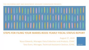 STEPS FOR FILING YOUR MARKS-ROOS YEARLY FISCAL STATUS REPORT  August 27, 2020  Nova Edwards,