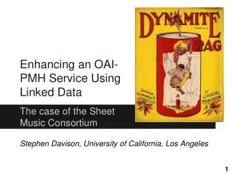 Enhancing an OAI-  PMH Service Using  Linked Data  The case of the Sheet  Music Consortium  Stephen