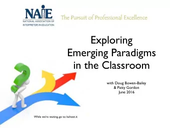 Exploring  Emerging Paradigms   in the Classroom  with Doug Bowen-Bailey  &amp; Patty Gordon