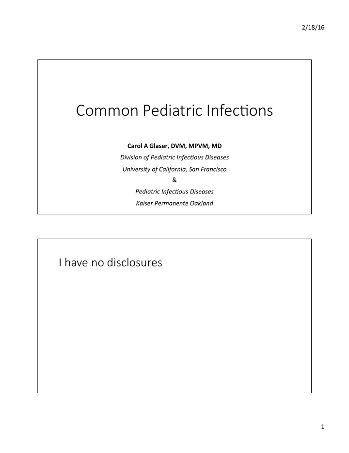 2 18 16 common pediatric infec0ons carol a glaser dvm