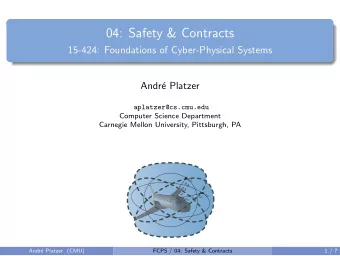 04: Safety &amp; Contracts  15-424: Foundations of Cyber-Physical Systems  Andr  e Platzer
