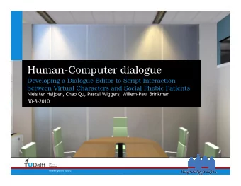 Human-Computer dialogue  Developing a Dialogue Editor to Script Interaction  between Virtual