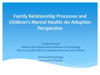 Family Relationship Processes and  Childrens Mental Health: An Adoption Perspective  Gordon