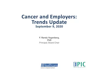 Trends Update  September 9, 2020  F. Randy Vogenberg,  PhD  Principal, Board Chair  Furloughs,