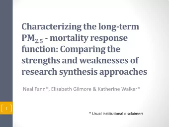 Characterizing the long-term PM 2.5 - mortality response  function: Comparing the  strengths and