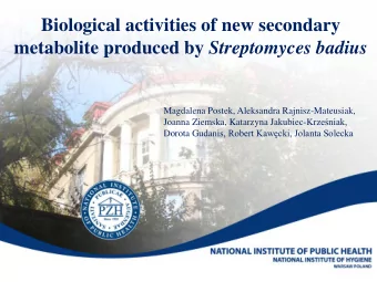 metabolite produced by Streptomyces badius  Magdalena Postek, Aleksandra Rajnisz-Mateusiak, Joanna