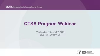 CTSA Program Webinar  Wednesday, February 27, 2019 2:00 PM  3:00 PM ET  Agenda  Time  Topic
