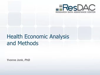 Health Economic Analysis  and Methods  Yvonne Jonk, PhD  Educational Objectives  Types of