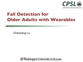 Fall Detection for   Older Adults with Wearables  Chenyang Lu  Internet of Medical Things