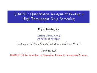 QUAPO : Quantitative Analysis of Pooling in  High-Throughput Drug Screening  Raghu Kainkaryam