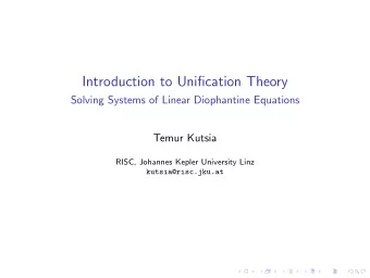 Introduction to Unification Theory  Solving Systems of Linear Diophantine Equations  Temur Kutsia