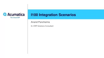 I100 Integration Scenarios  Anand Panchamia  Sr. ERP Solutions Consultant  Timing and Agenda  May