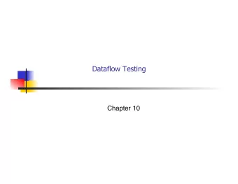 Dataflow Testing Chapter 10   Dataflow Testing  Testing All-Nodes and All-Edges in a control