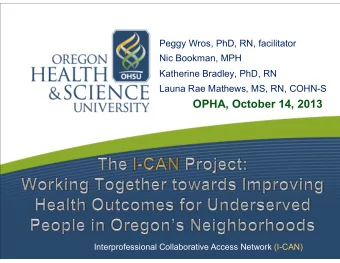 OPHA, October 14, 2013  Interprofessional Collaborative Access Network (I-CAN)  History of the